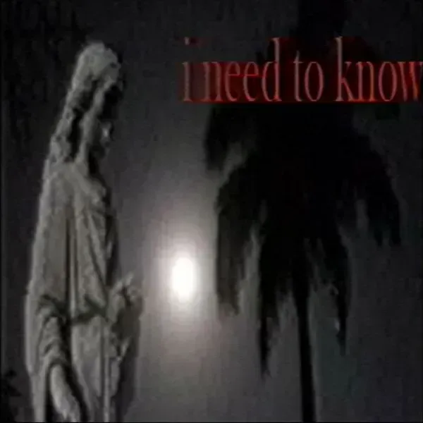 i need to know
