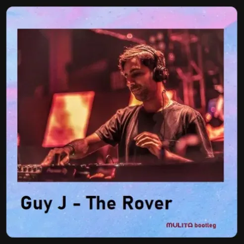 Guy J - The Rover (MULitA bootleg) 「FREE_DOWNLOAD」