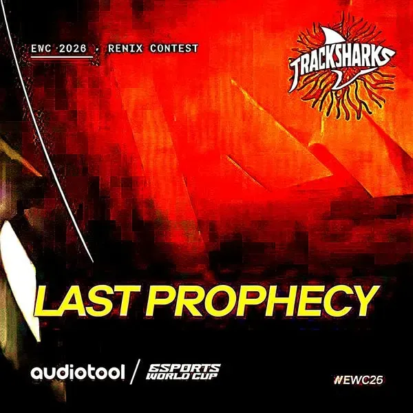 #EWC26 Last_Prophecy - Tracksharks remix