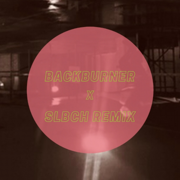 Backburner (SLBCH Remix)