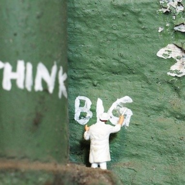 Think big