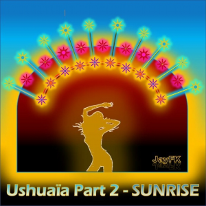 Ushuaïa Part 2 - SUNRISE