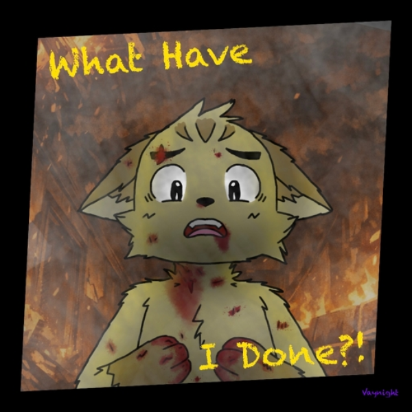 What Have I Done?!