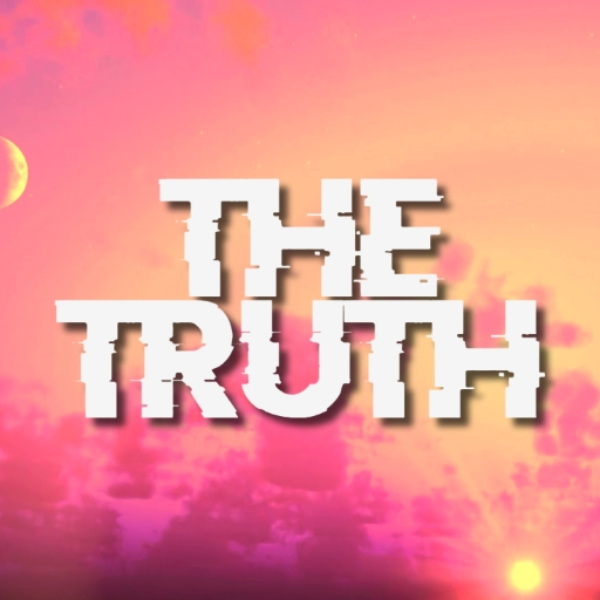 The Truth (WIP)
