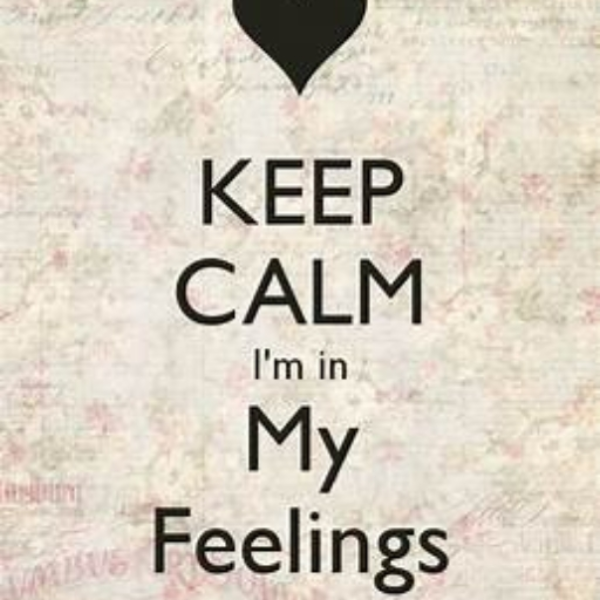 In my feelings
