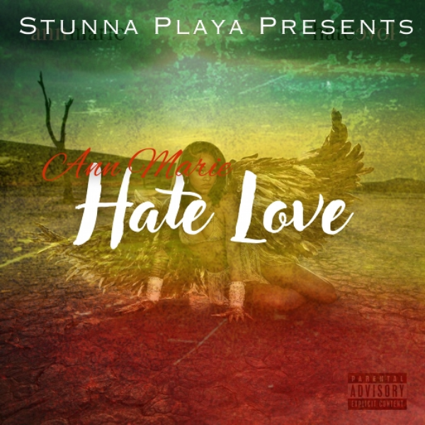Ann Marie - I Hate Love (Reggae Remix) Prod. Stunna Playa