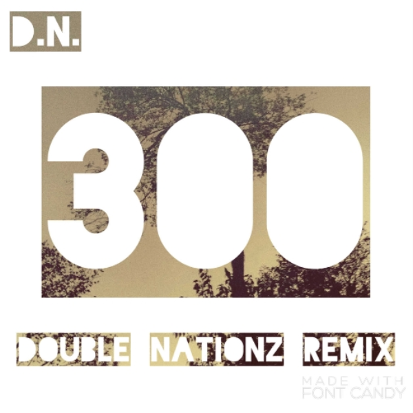 300 (double. nationz. remix)