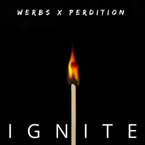 Werbs x Perdition - Ignite