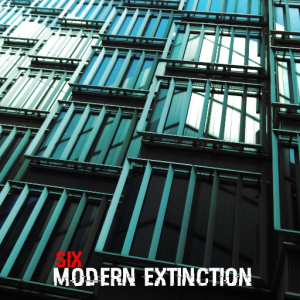 SIX- MODERN EXTINCTION