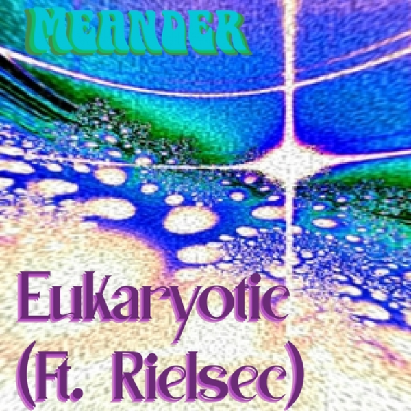 Eukaryotic (Ft. Rielsec)