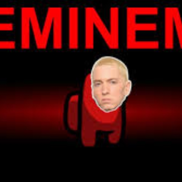 when eminem play's amug us