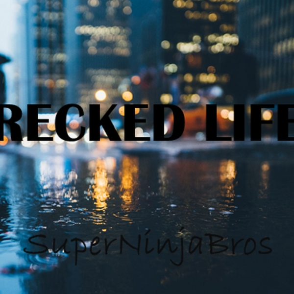 RECKED LIFE