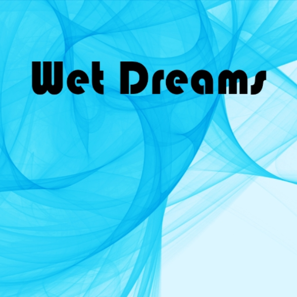 Wet Dreams