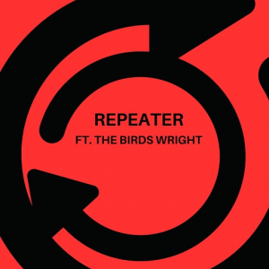 Repeater (ft. THE BIRDS WRIGHT)