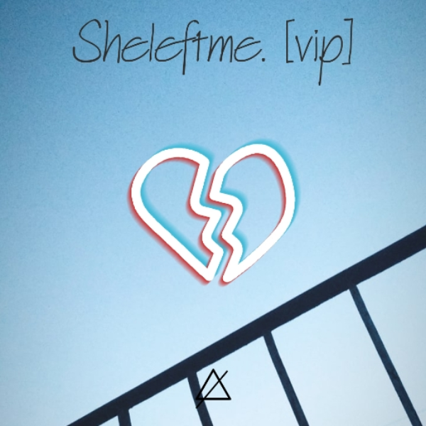 Sheleftme. [VIP]
