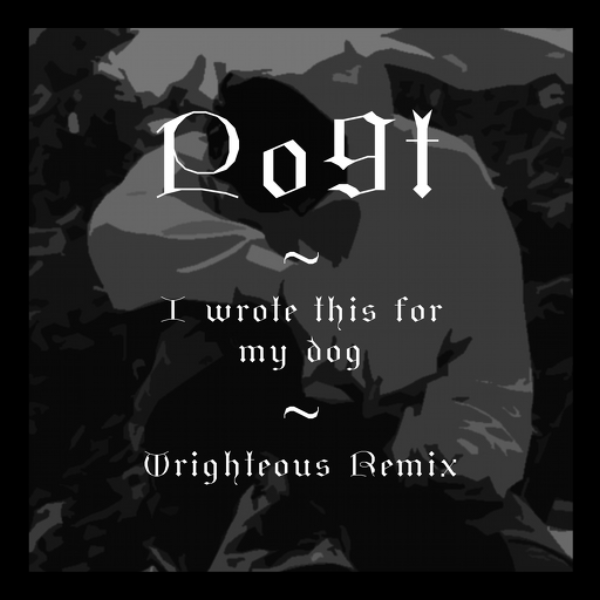 po9t -  I wrote this for my dog | Wremix