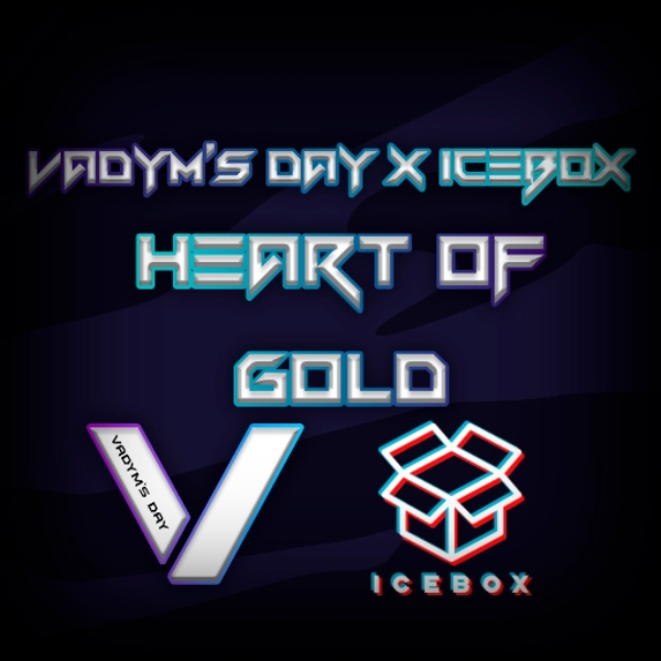 Heart of Gold - Icebox X Vadym's Day