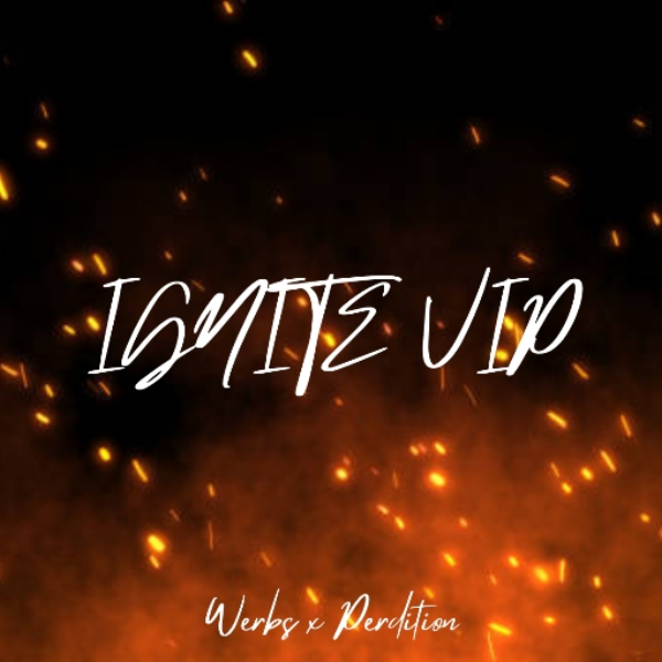Werbs x Perdition - Ignite (VIP)