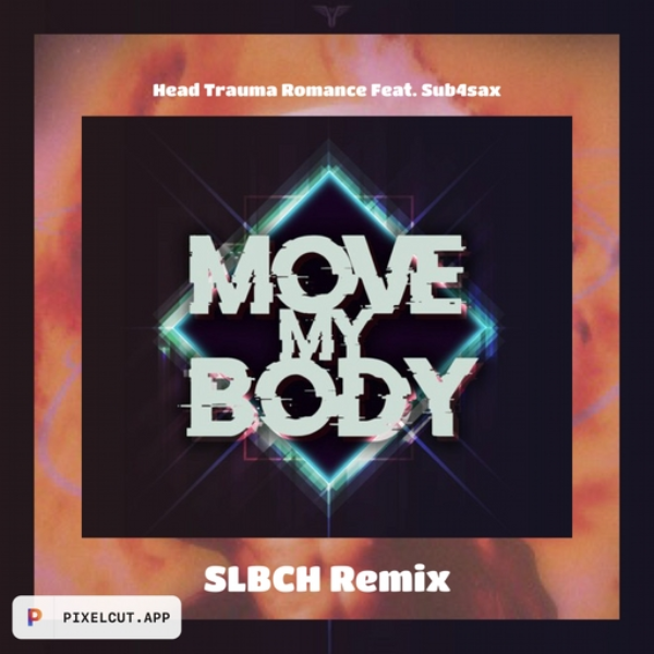 Move My Body (feat. Sub4sax)