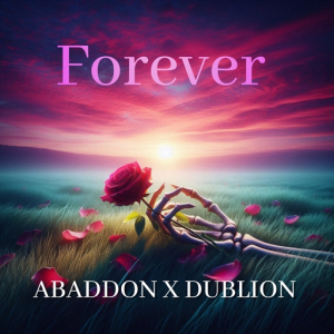 ABADDON X DUBLION - FOREVER