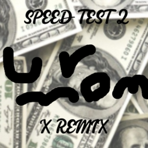Speed Test #1 | X (phoeniX) Remix