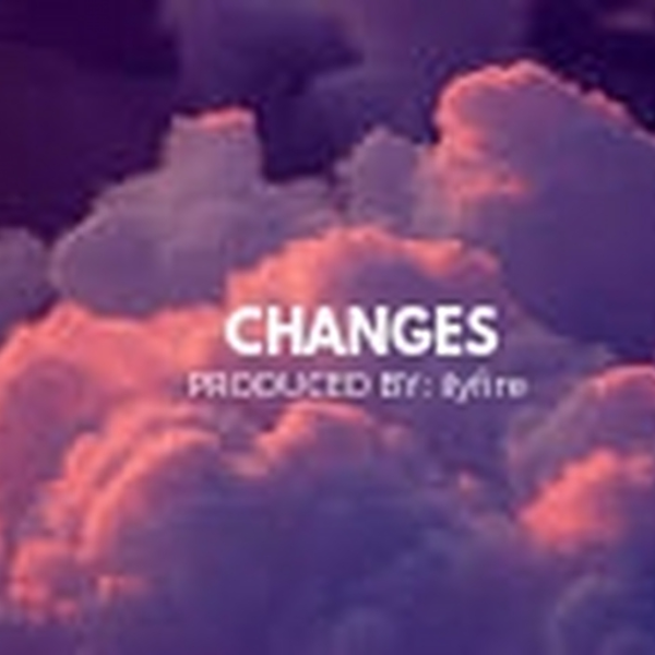 CHANGES | PROD BY : ilyfire