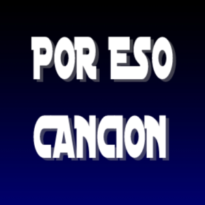 Por Eso Cancion (Check Description!)