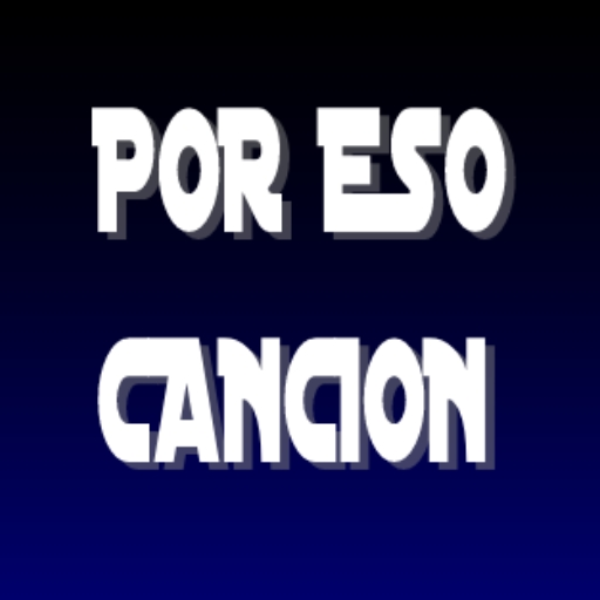 Por Eso Cancion (Check Description!)