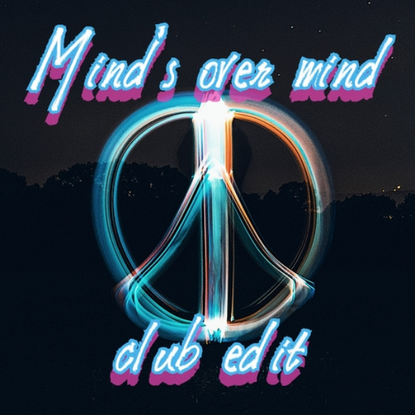Mind's Over Mind club edit