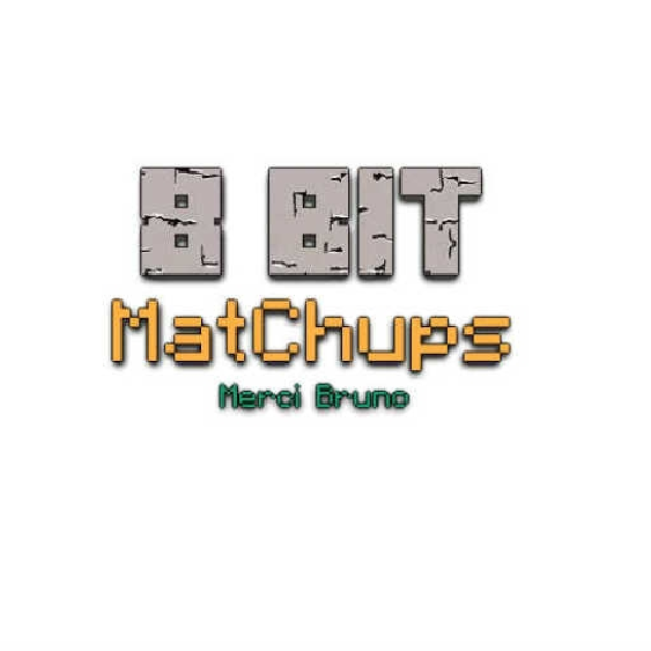 8 Bit - MatChups