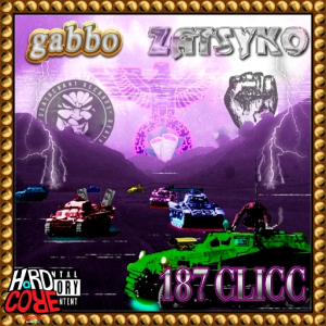 gabbo x Zatsyko - 187 CLICC (Hardcore Version) (ATHC Mega Mix Vo