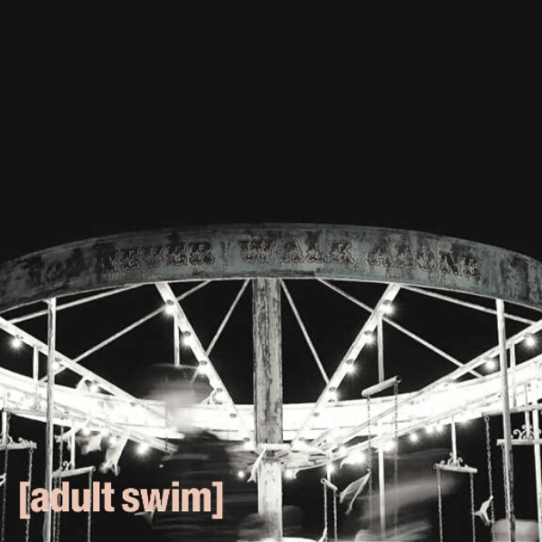 Just watching adult swim at 5:AM