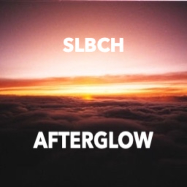AFTERGLOW (SLBCH Remix)