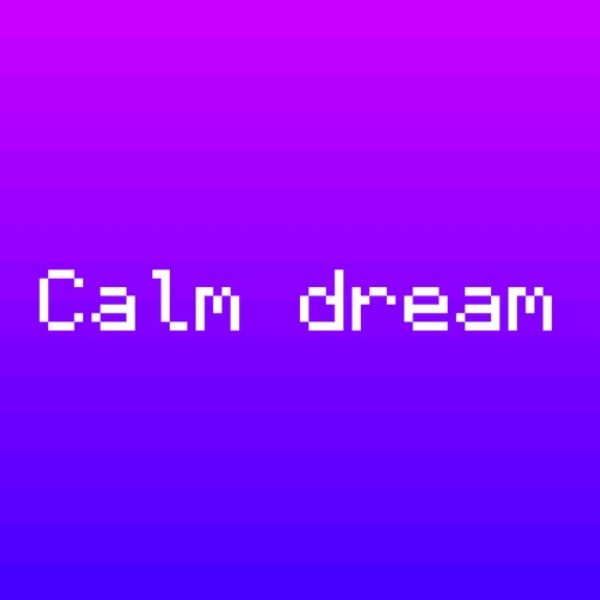Calm dream