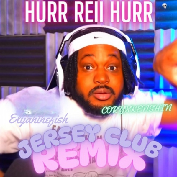 coryxkenshin hurr reii hurr (jersey club)