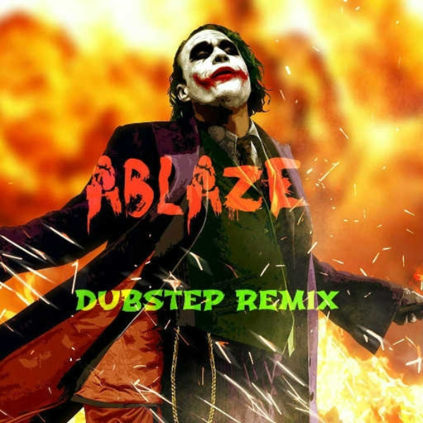 Ablaze (Dubstep Remix)