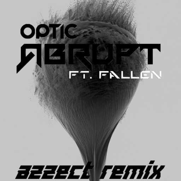 Abrupt Ft. Fallen (Azzect Remix)