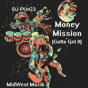Money Mission (Gotta Get It)