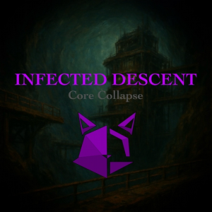 Into The Depths - INFECTED DESCENT: Core Collapse (IDCC) 