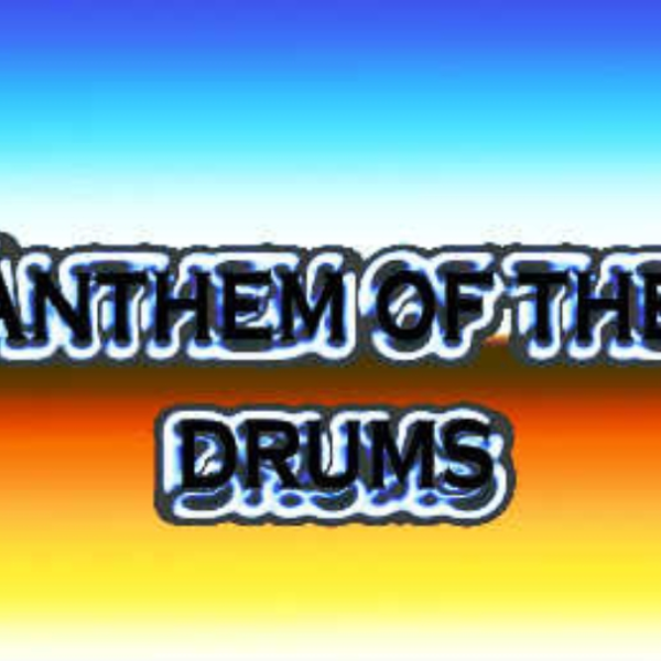 Anthem of the Drums.