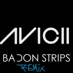 AVICII - Levels (BACON STRIPS REMIX)