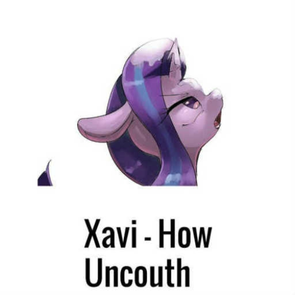 [Bassline House] Xavi - How Uncouth