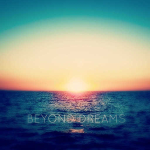 Beyond Dreams
