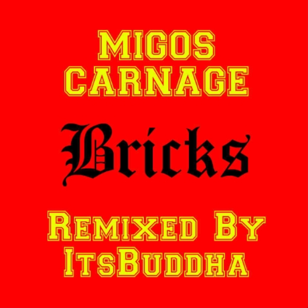 Bricks (ItsBuddha Remix)