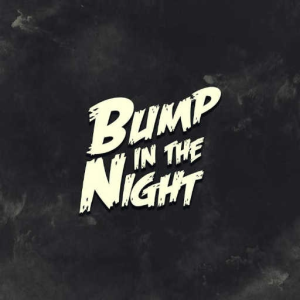 Bump In The Night