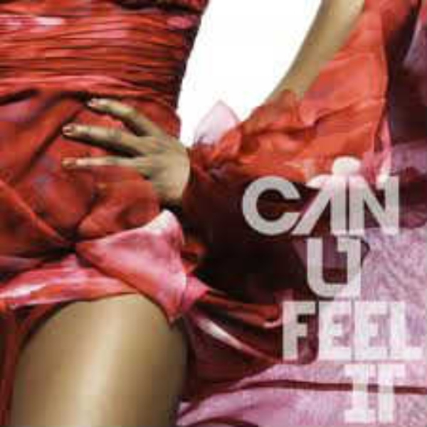 Can U Feel It.