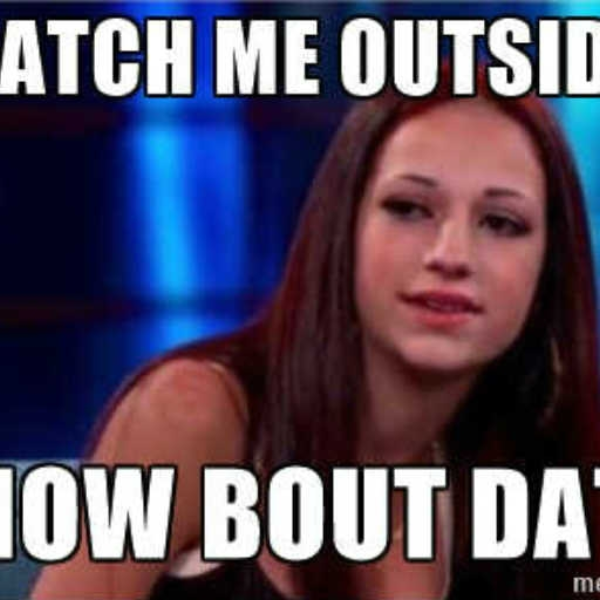 catch me out side