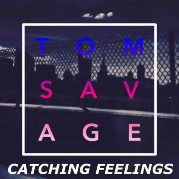 Catching Feelings - Prod. Tom Savage