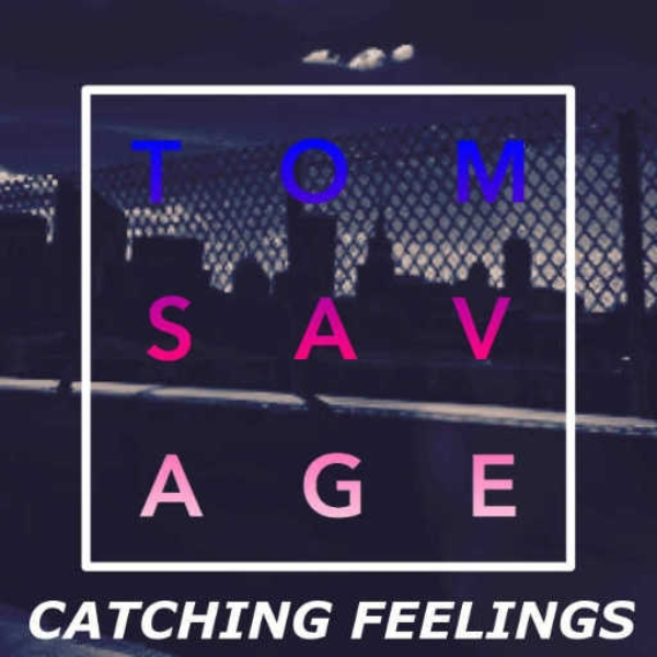Catching Feelings - Prod. Tom Savage