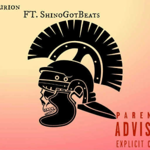 Centurion Ft. ShinoGotBeats